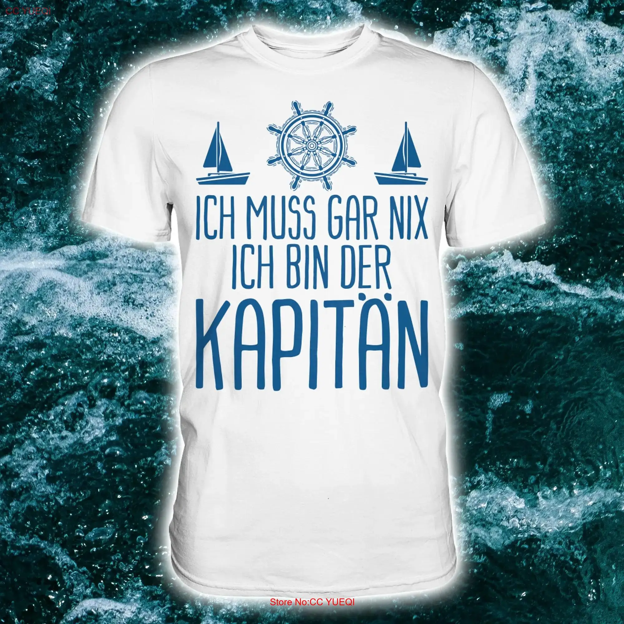 Kapitän Segler Segeln Ich muss gar nix bin der T Shirt Lustiges Geschenk long or short sleeves