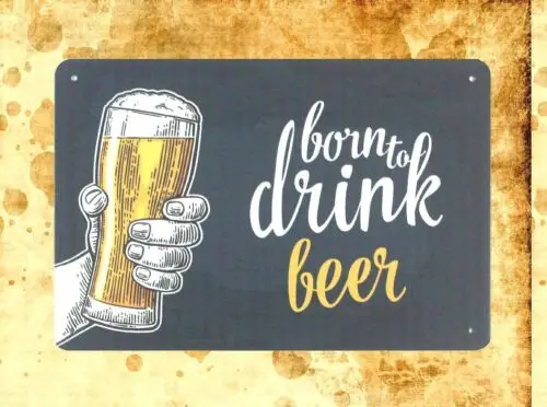 garage workshop ideas Born to drink beer pub bar tin metal sign