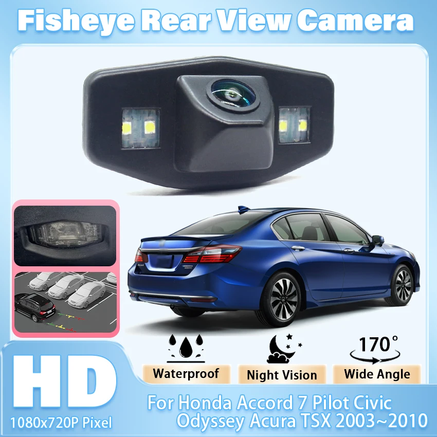 1080X720P 170°Wide Angle Parking Rear View Reverse Camera For Honda Accord 7 Pilot Civic Odyssey Acura TSX 2003~2010 Accessories