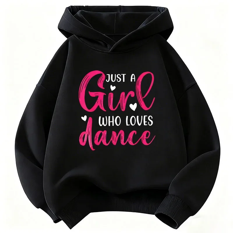 Dance Hoodie Just A Girl Who Loves Dance Kids Slogan Script Heart Pink Aesthetic Oversized Casual Sport Sweatshirts