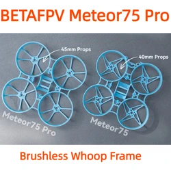 BETAFPV Meteor75 Pro FPV Drone Frame KIT 1S Micro Brushless Whoop Meteor 75 FPV Racing RC Drone Quadcopter Frame