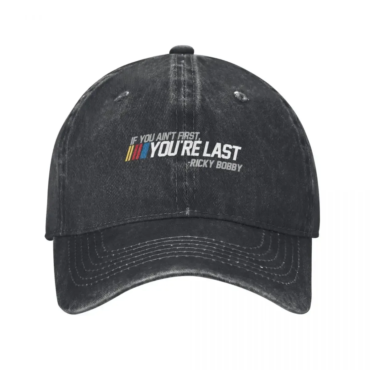 

If you ain't first, you're last - ricky bobby Baseball Cap derby hat Uv Protection Solar Hat Elegant Women's Hats Men's