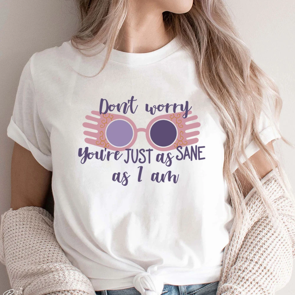 

Don't Worry You're Just As Sane As I Am T-Shirts Luna Quote Wizard Women's Tee Tops Printed Graphic Tees Book Quote Women Clothe