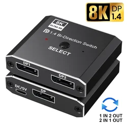 Displayport 1.4 Switch 8K Displayport Bi-direction splitter switcher Displayport KVM 2X1 1X2 Display-port 8K@30Hz,4K@120Hz