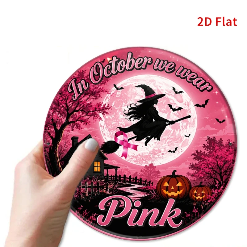 2D Flat, Decorative Sign 2D Flat, [2Dflat], 1pc 7.87x7.87inch- Round Metal Aluminum Tin Plaque, In October We Wear Pink Witch De
