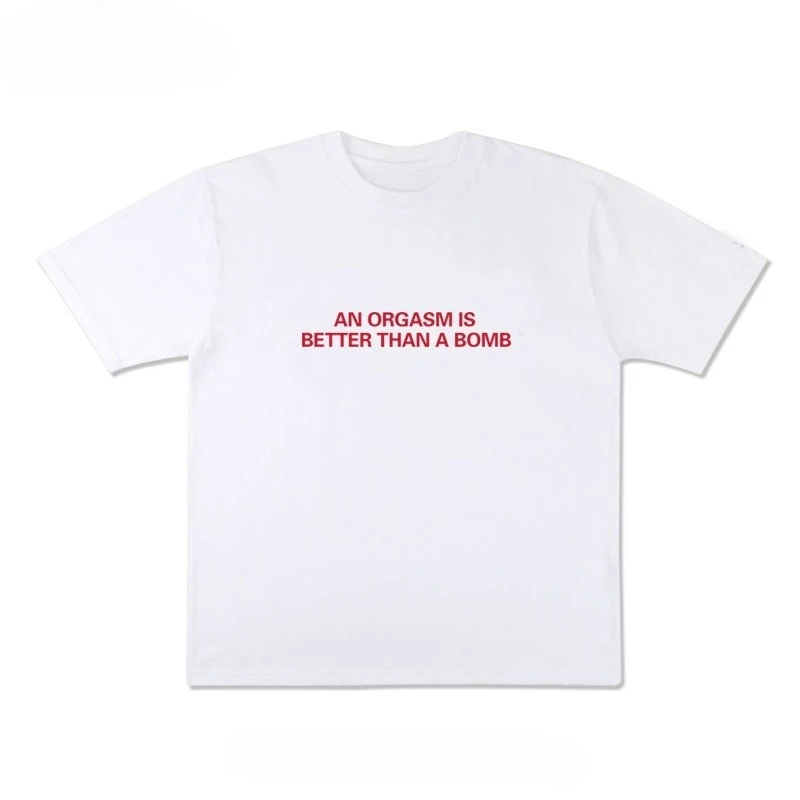 An Orgasm Is Better Than A Bomb - Fun English Short-Sleeved T-Shirt - Summer Pure Cotton Half-Sleeve