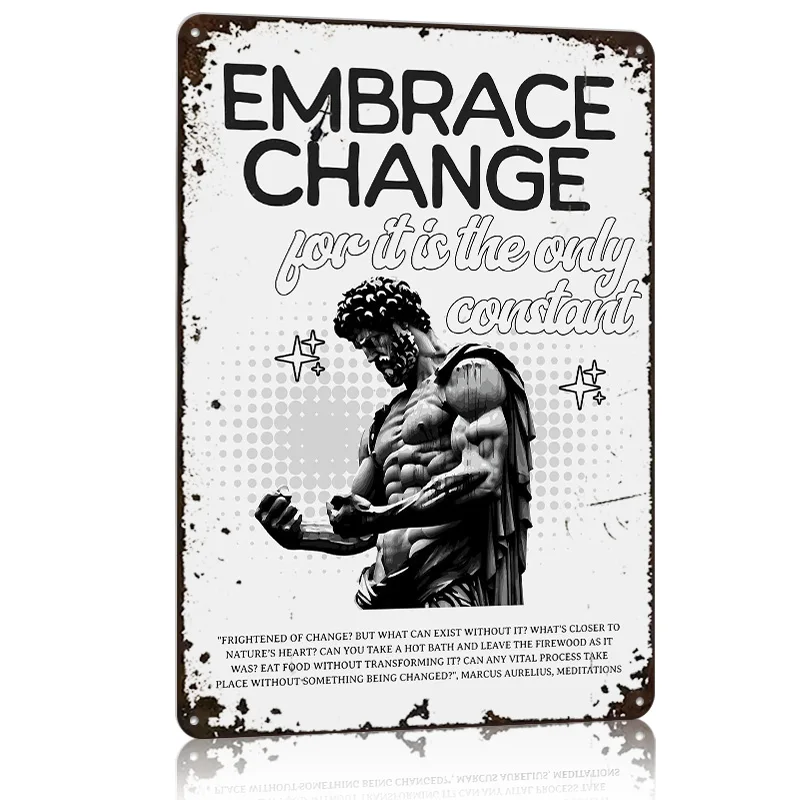 Embrace Change Stoic Quote Metal Poster Tin Sign Wall Art Customizable Metal Signs for Home Decoration Room Decor Decorations