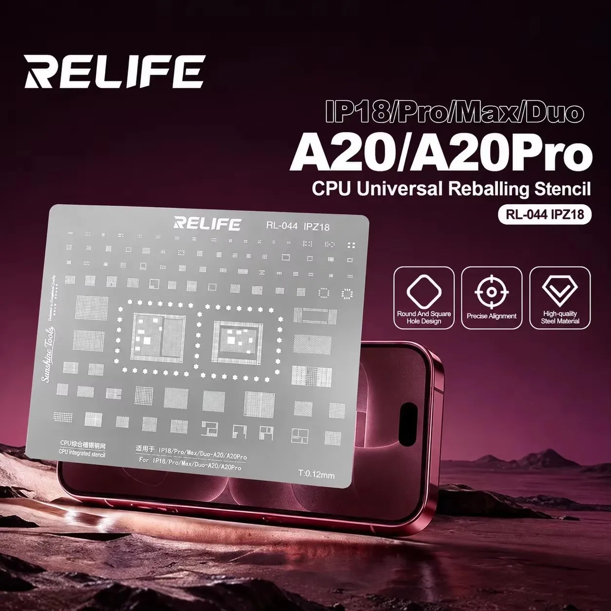 RELIFE RL-044 IPZ18 BGA Reballing Stencil for IPhone18 A20 A20Max CPU 0.12mm Ultra-thin Special Steel Planting Tin Template