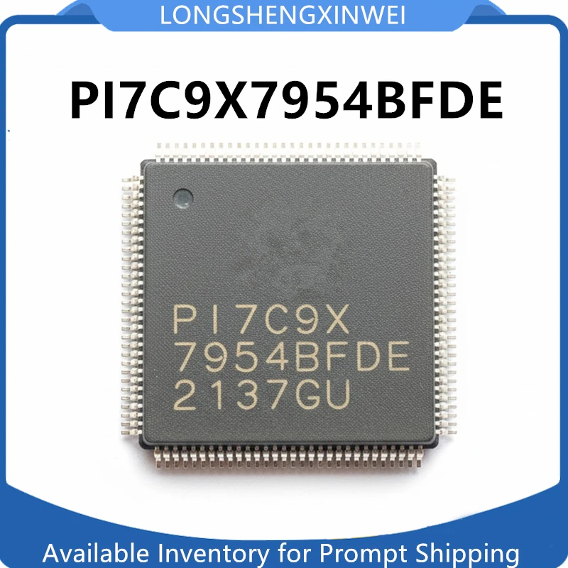 

1PCS New Original PI7C9X7954BFDE TQFP Integrated Circuit Chip in Stock