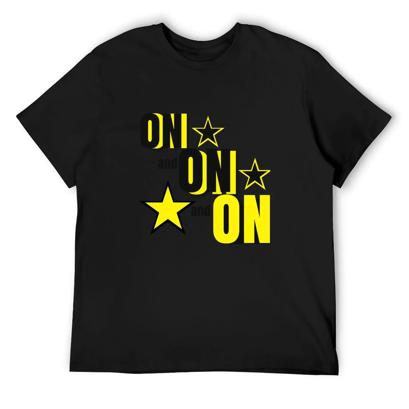 

On and On and On T-Shirt Man t-shirt funny gifts new edition designer shirts mens shirts graphic tee
