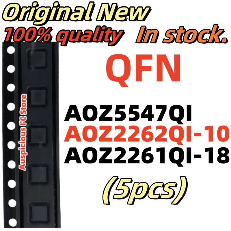 

(5pcs) AOZ2262QI-10 AOZ2262QI Z2262QI AOZ5547QI AOZ5547 5547QI 5547 AF00 AOZ2261QI-18 AOZ2261QI AOZ2261QIK Z2261QI QFN