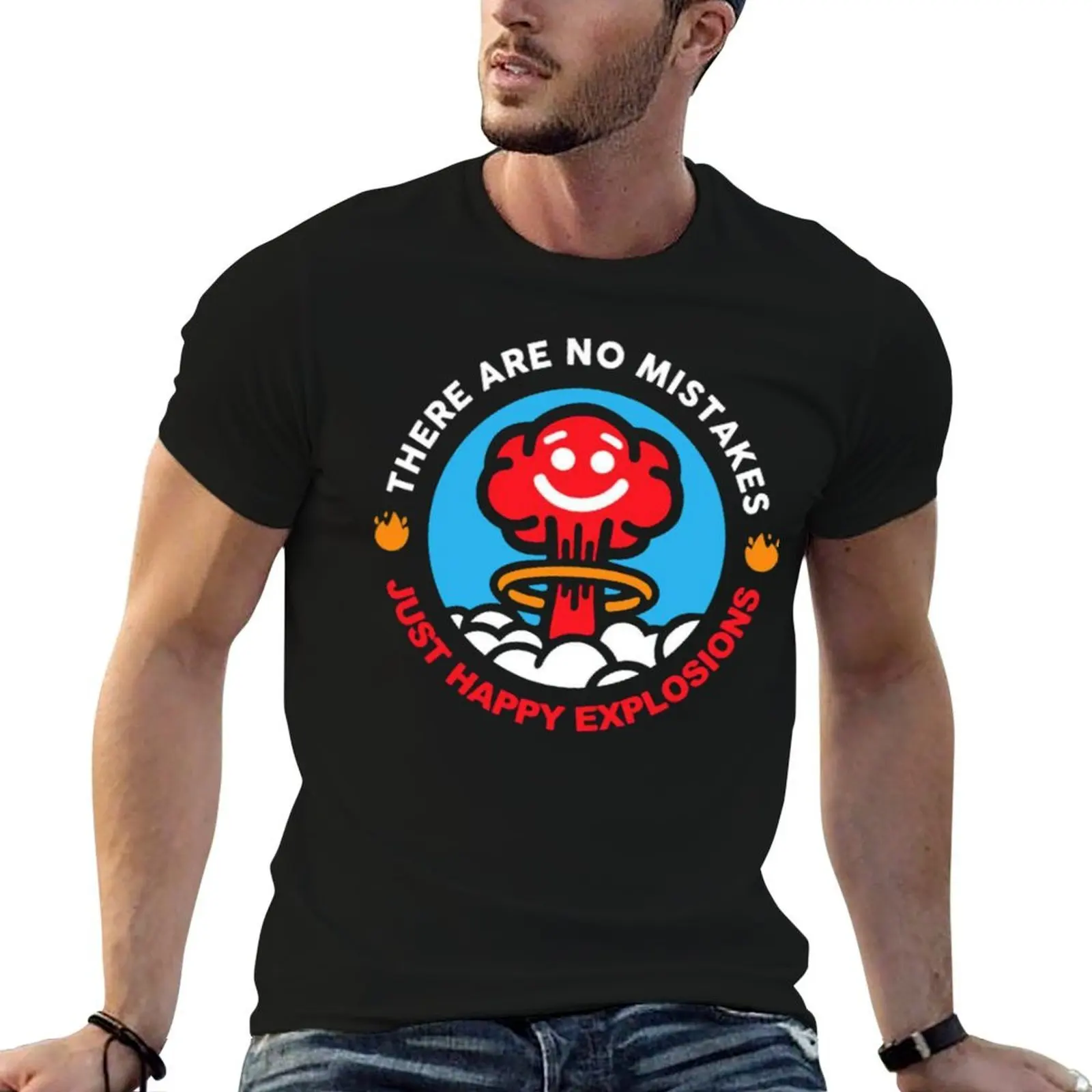 There Are No Mistakes Just Happy Explosions T-Shirt anime figures summer top workout shirts for men