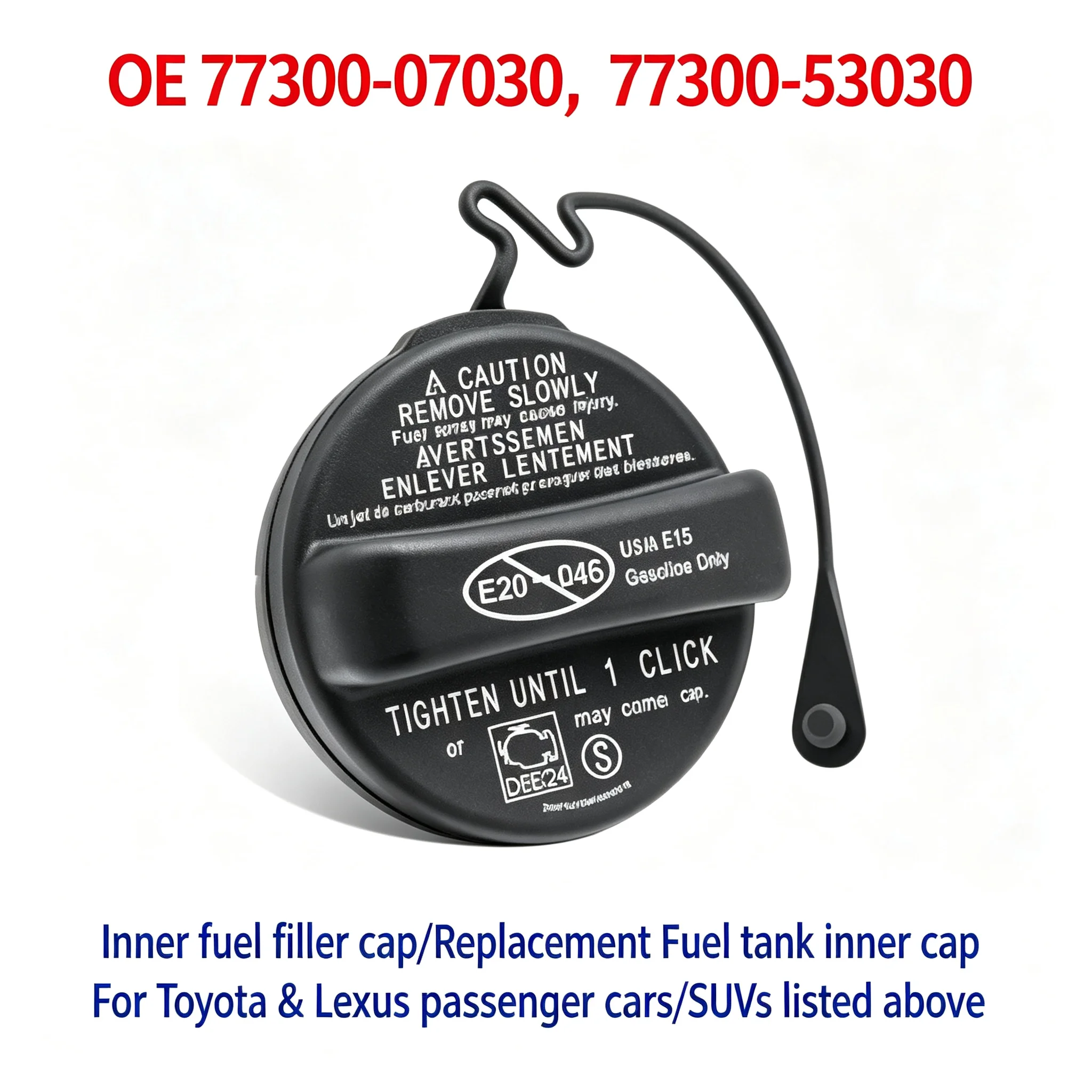 OE 77300-07030，77300-53030 Inner fuel filler cap/Replacement Fuel tank inner cap For Toyota & Lexus passenger cars/SUVs