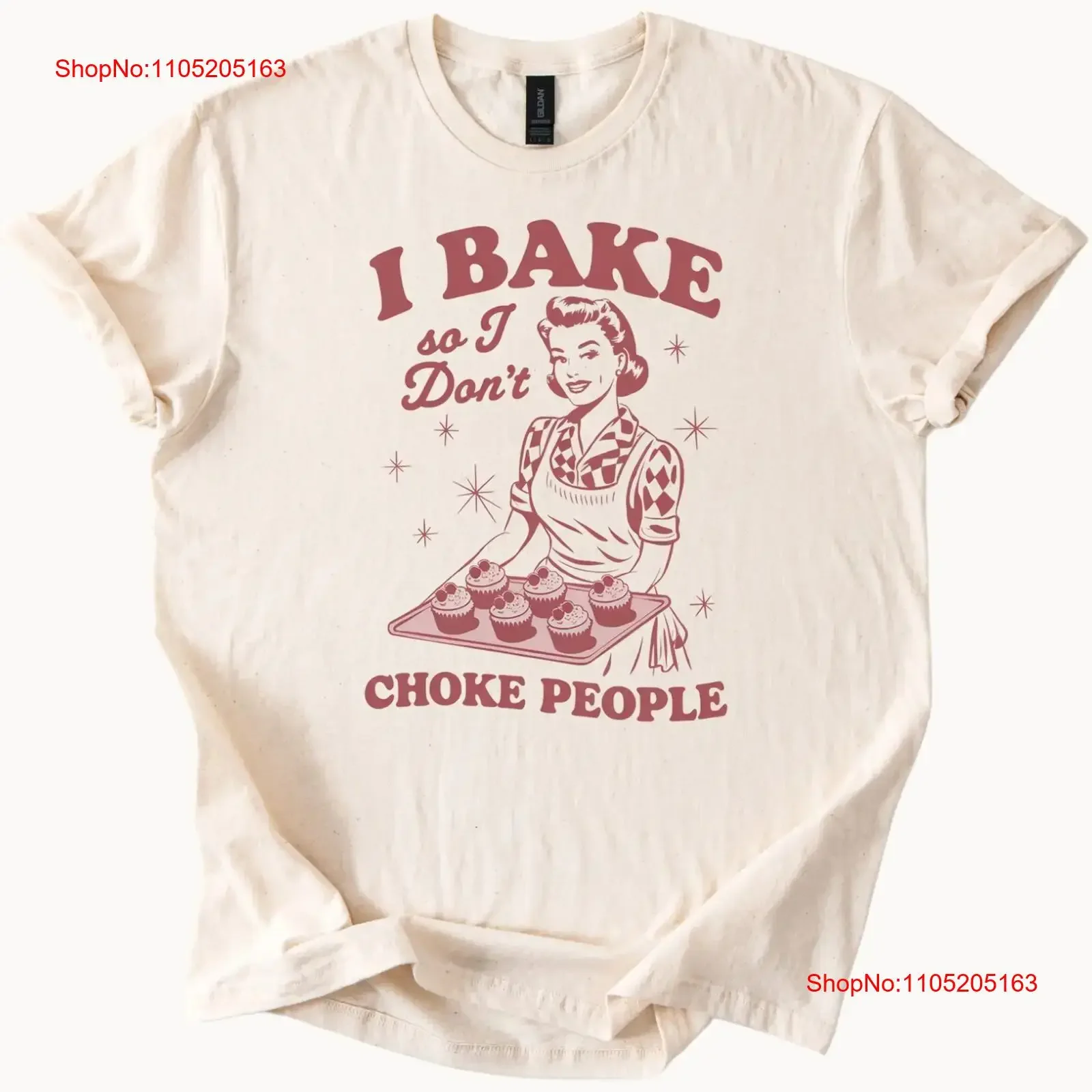 I Bake So Dont Choke People Funny Baker T Shirt Cupcakes Humor vintage Washed streetwear Casual homme Unisex Stylish Stretched