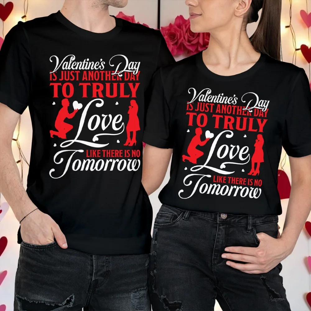Couple Valentine Day Outfit Ideas Love Like There Is Matching T-Shirts Tee Comfortable Personality High Quality Cotton Tops