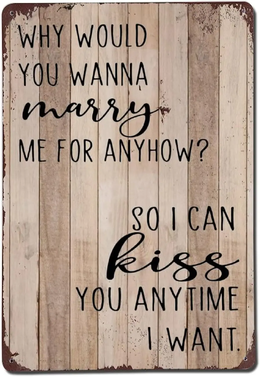 Movie Quotes,why Would You Wanna Marry Me for Anyhow Metal Sign,Retro Rustic Quote Saying Words Bar Men Cave Garden Wall Art,Fes