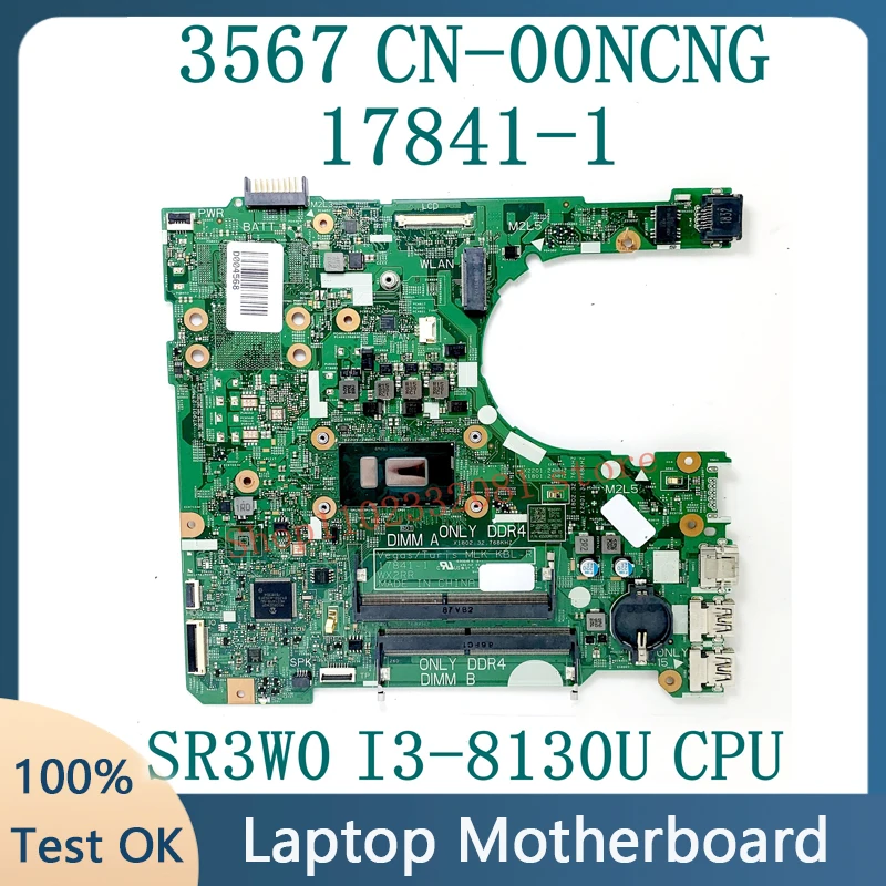 

High Quality Mainboard CN-00NCNG 00NCNG 0NCNG 17841-1 W/ SR3W0 I3-8130U CPU For Dell 3567 Laptop Motherboard 100% Full Tested OK