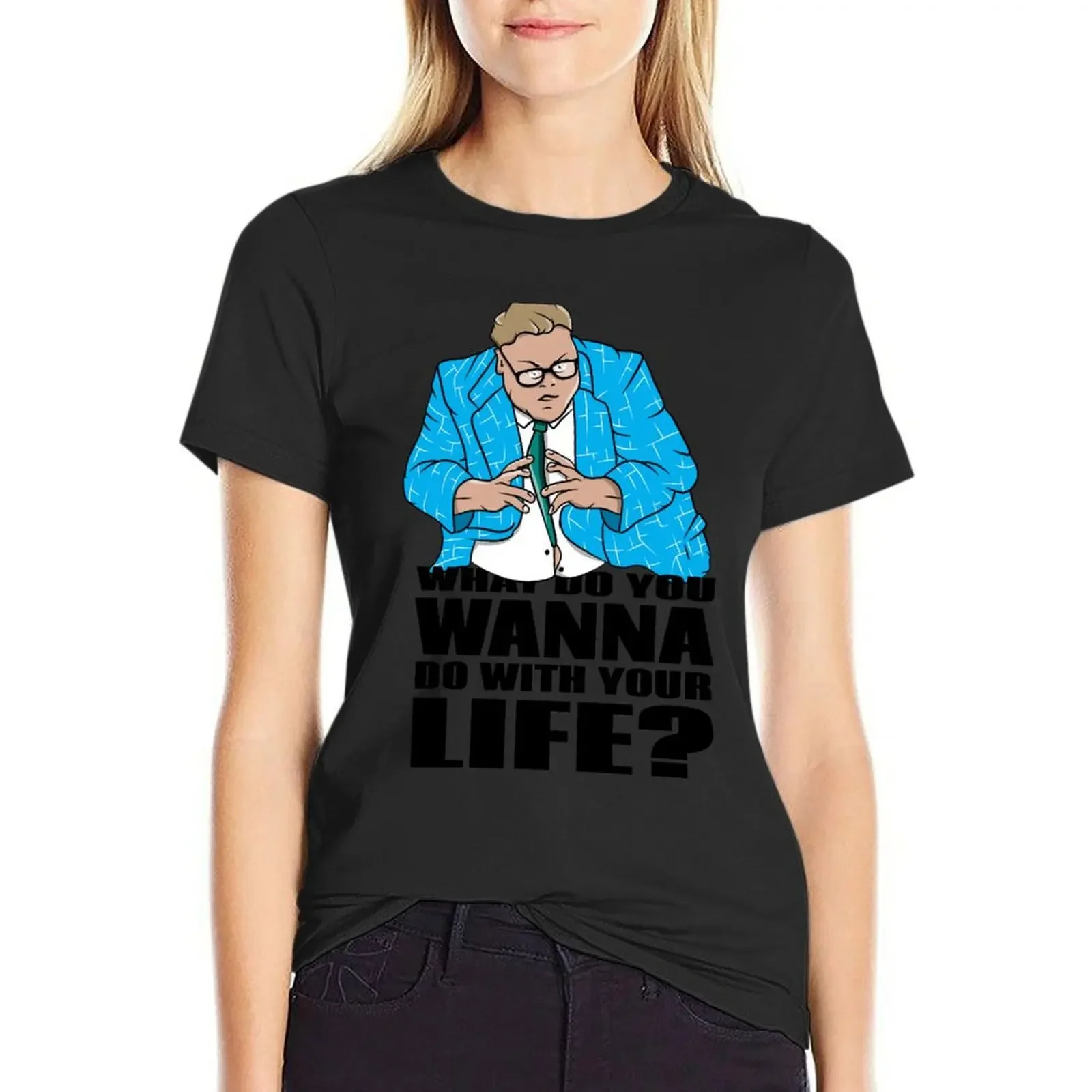 Matt Foley What Do you want to do with your life T-shirt cute tops plus size tops Female clothing Womens clothing