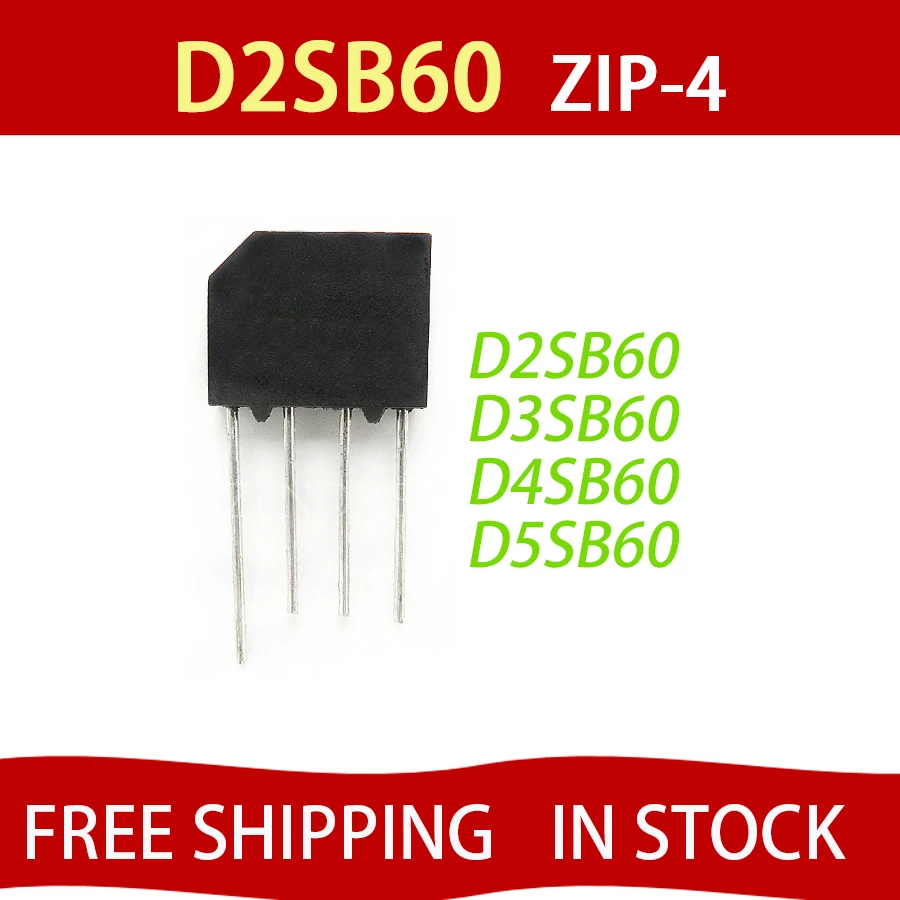 10pcs D2SB60 ZIP-4 D2SBA60 ZIP D2SB 60 D3SB60 D4SB60 D5SB60 D3SBA60 D4SBA60 D5SBA60 FREE SHIPPING