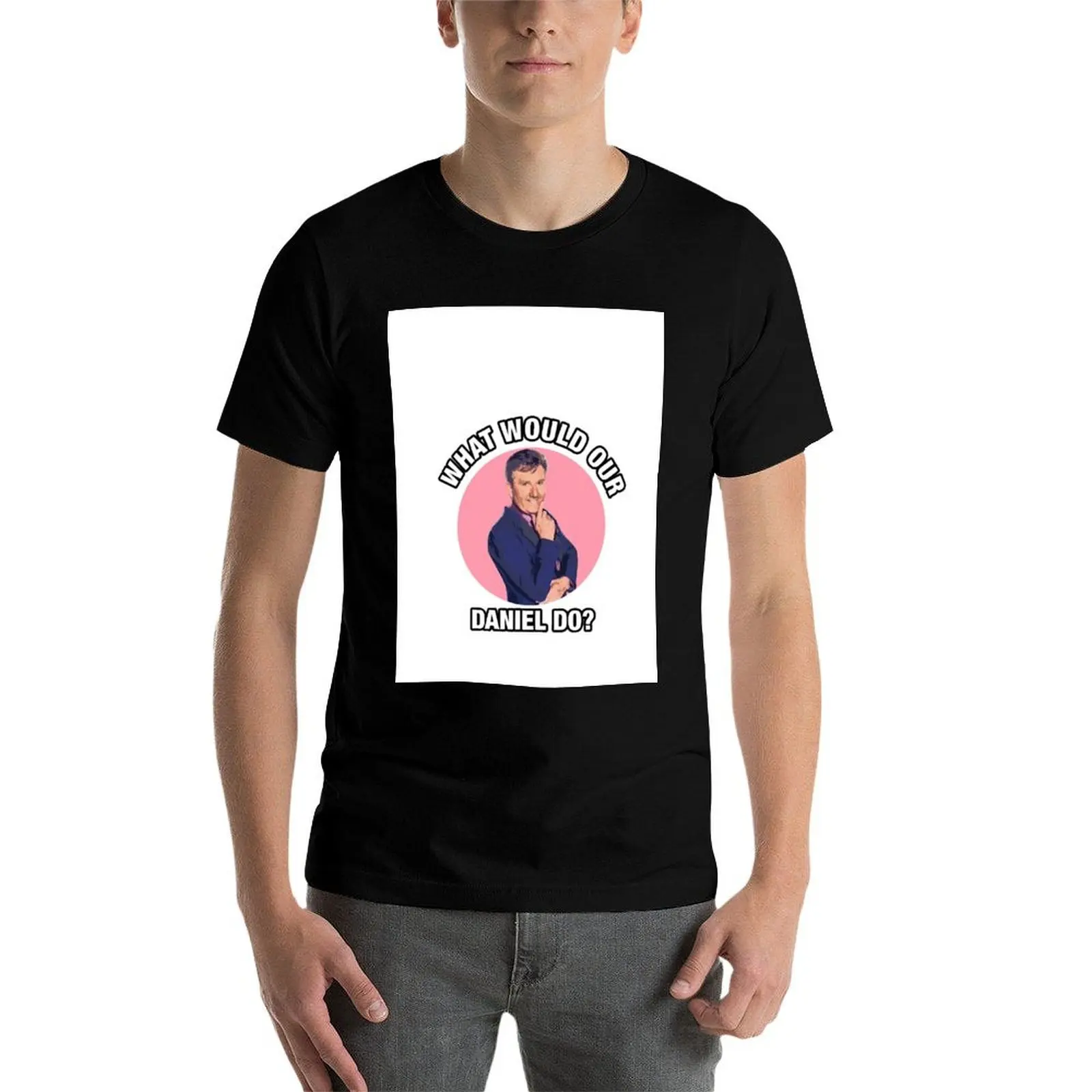 What would Daniel O Donnell Do T-Shirt man clothes plus sizes funny costumes graphic t shirts t shirts for men pack