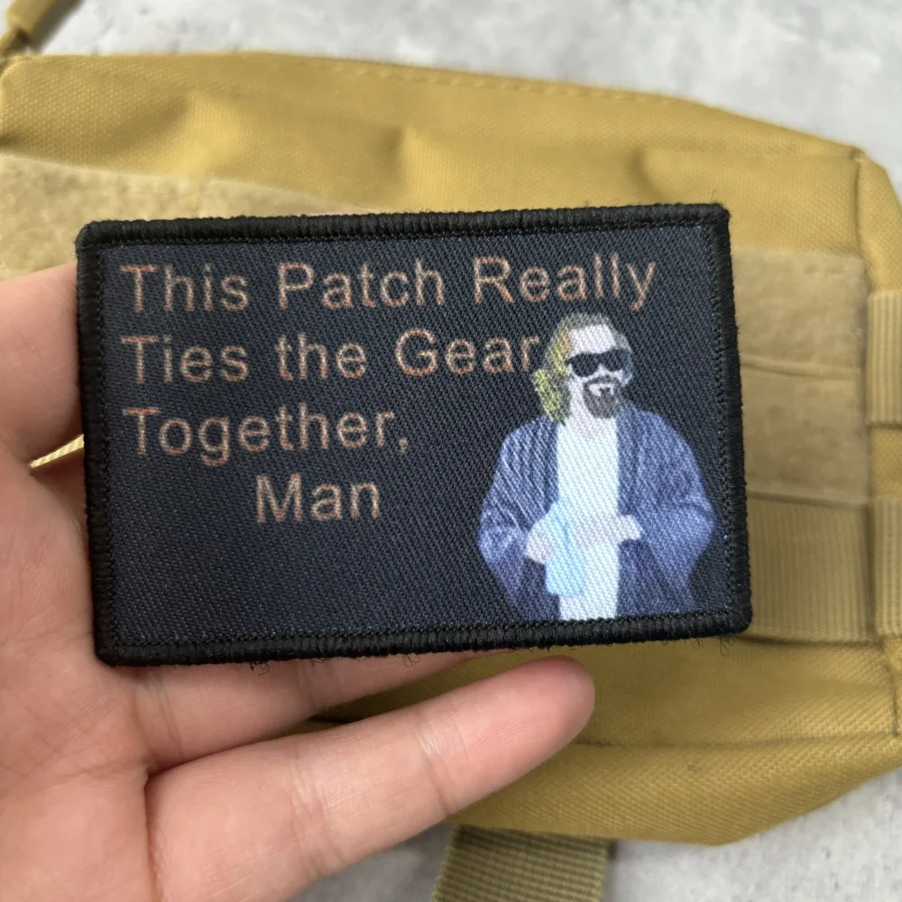 ”This Patch Really Ties The Gear Together, Man“ Morale Tactical Patch Print Hook&Loop Emblem Military Armband Backpack Stickers