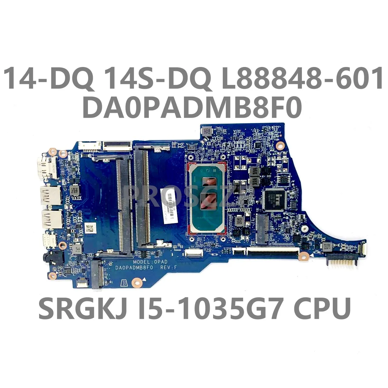 

For HP 14-DQ 14S-DQ Laptop Motherboard L88848-601 L88848-501 L88848-001 Mainboard DA0PADMB8F0 SRGKJ I5-1035G7 CPU 100% Tested OK