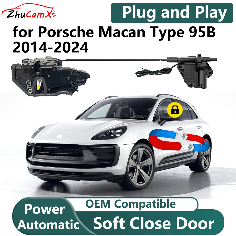 

ZhuCamX for Porsche Macan Type 95B 2014-2024 Car Electric Soft Close Door System Power Closing Door Latch Lock OEM Plug and Play