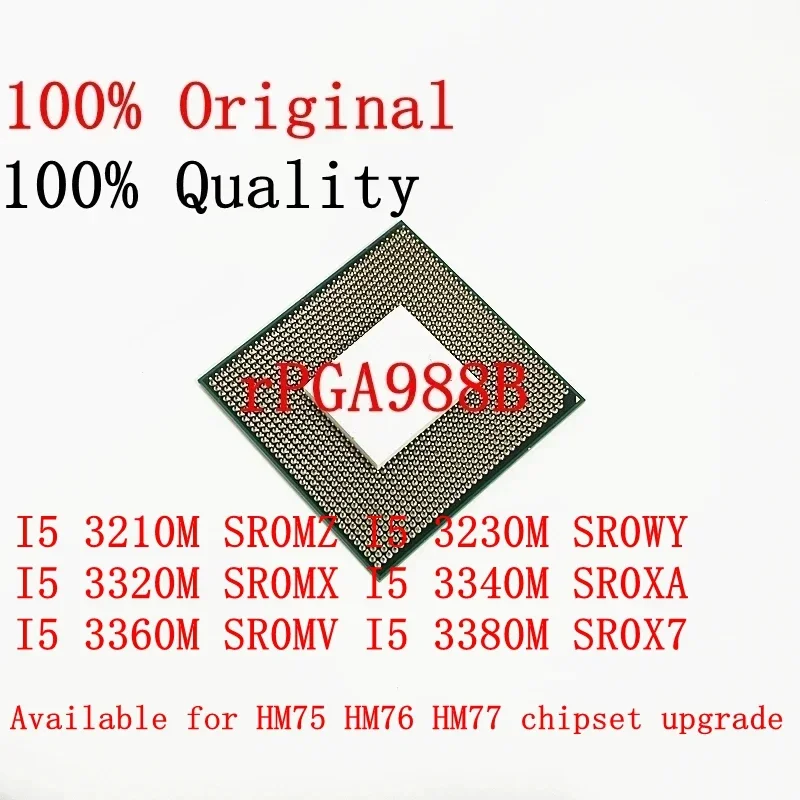 CPU I5 3210M SR0MZ I5 3230M SR0WY I5 3320M SR0MX I5 3340M SR0XA I5 3360M SR0MV I5 3380M SR0X7  Support HM75 76 77 Chipset