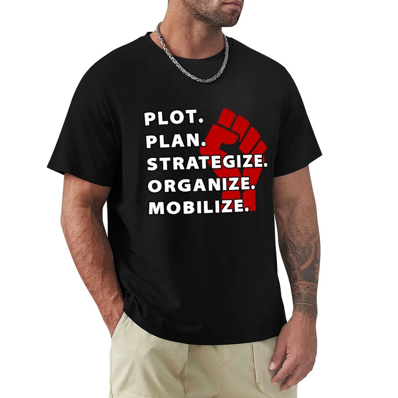 Plot Plan Strategize Organize Mobilize - Killer Mike Quote T-Shirt t shirts for man cotton T-Shirt