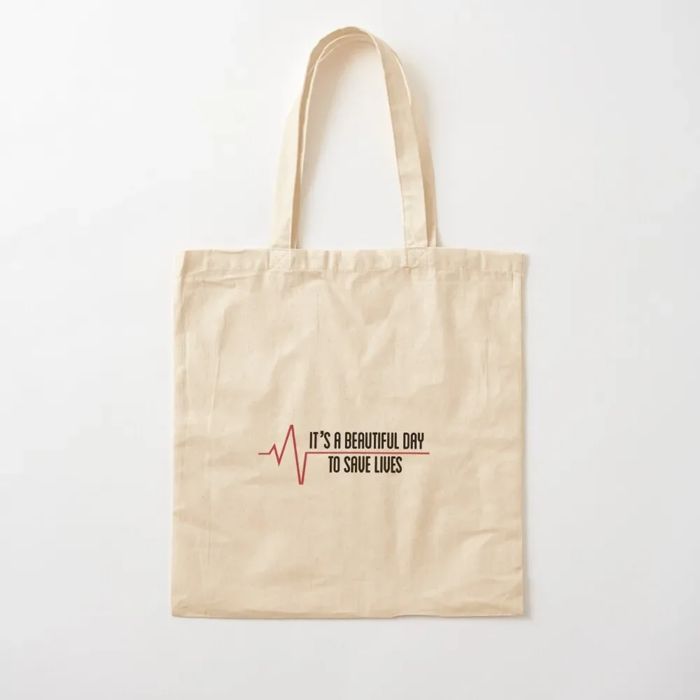 

it’s a beautiful day to save lives Tote Bag Big bag Reusable bags canvas tote bag reusable grocery bags