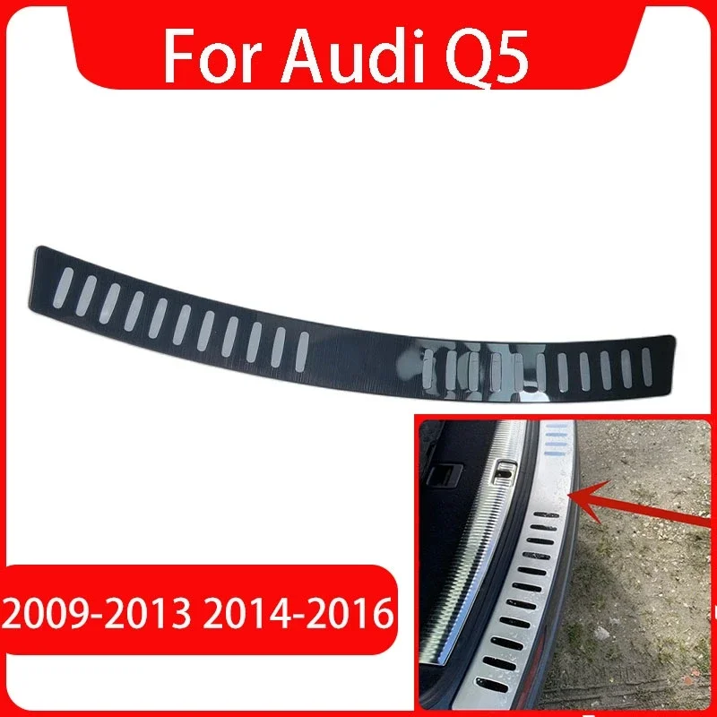 

For Audi Q5 2009 2010 2011 2012 2013 2014-2016 stainless steel Rear Bumper Protector Sill Trunk Rear guard Tread Plate Trim