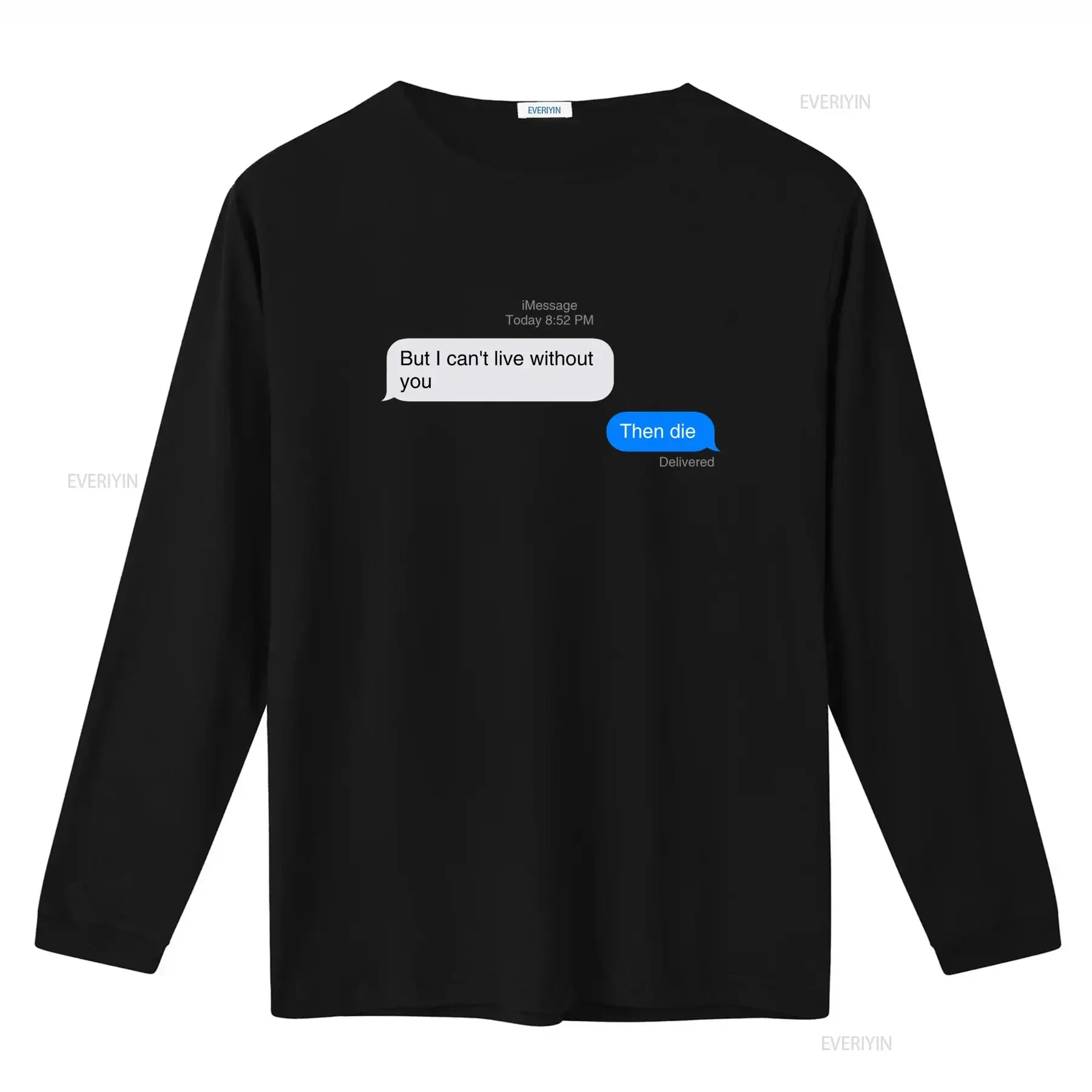 Unique But I Can't Live Without You Then Die T Shirt for Fashion Lovers vintage Washed designer clothes Top For Everyday Wear