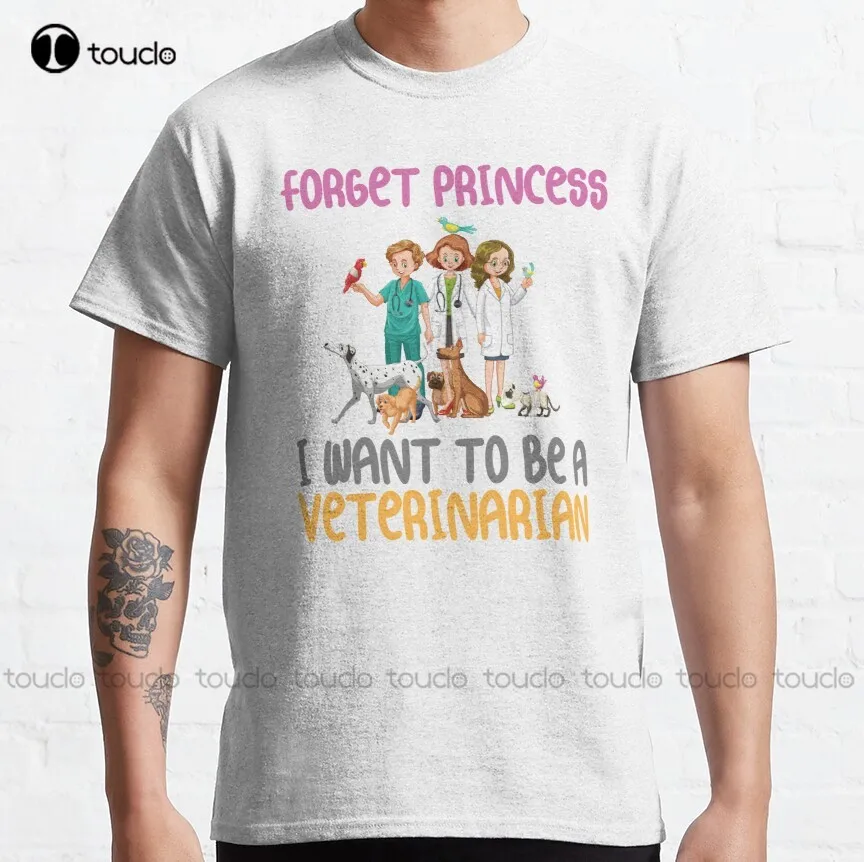 Forget Princess I Want To Be Veterinarian Classic T-Shirt Yellow Shirt Custom Aldult Teen Unisex Digital Printing Tee Shirt