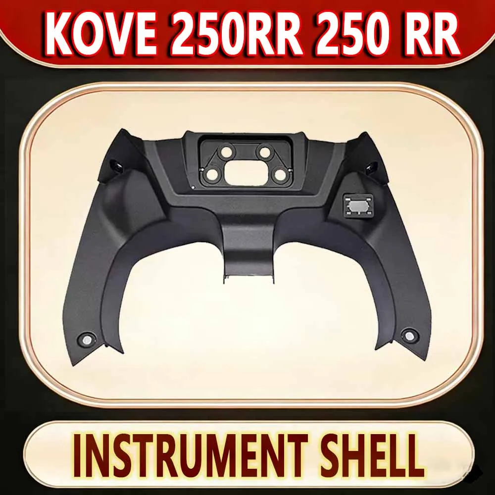 For KOVE 250RR 250 RR Instrument Shell Excelle Locomotive Original Parts