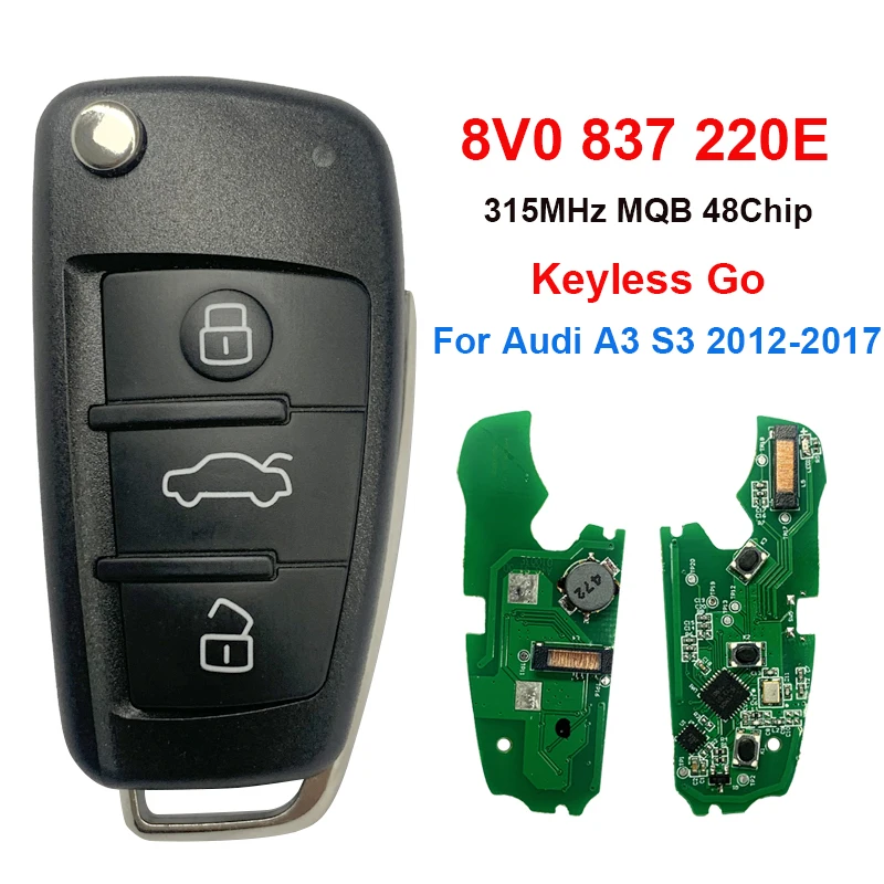 CN008099 3 Button Flip Remote Car Key For Audi A3 S3 2012-2017 315 MHz MQB 48Chip Keyless Go PN 8V0 837 220E / 8X0 837 220 F