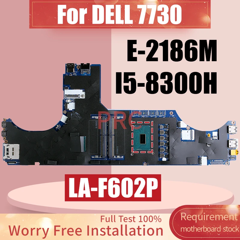 

LA-F602P для DELL 7730 Материнская плата ноутбука 03X9RH 0Y6FH6 05FDRP QPQJ E-2186M QP89 I5-8300H материнская плата для ноутбука