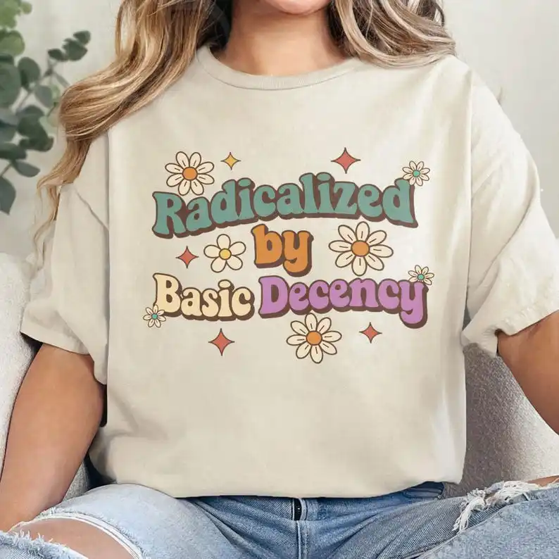 Retro Radicalized By Basic Decency Sublimation, Groovy Flower Graphic for T-Shirt, Vintage 70s Hippie Quote Unisex Tee T-shirt