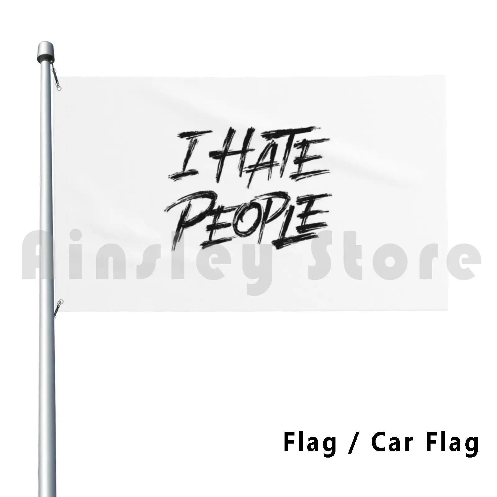 I Hate People Flag Car Flag Funny Misanthrope Unsociable Person Introvert Misanthropist Quote Saying