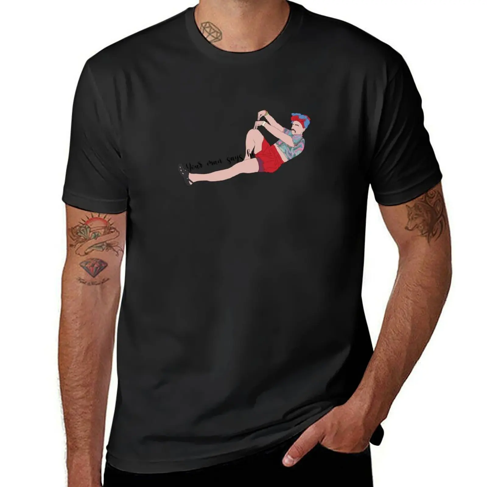 

Your man says hi T-Shirt customs design your own summer top Blouse workout shirts for men