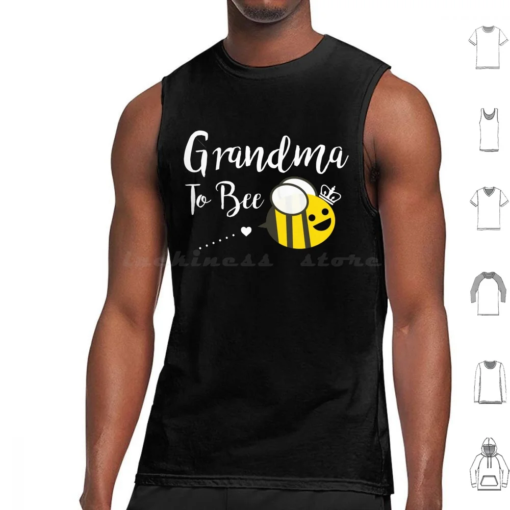 Grandma To Bee T-Shirt-Pregnancy Baby Shower Gift Tank Tops Vest Sleeveless Grandma Bee Cute Pregnancy Granny Great