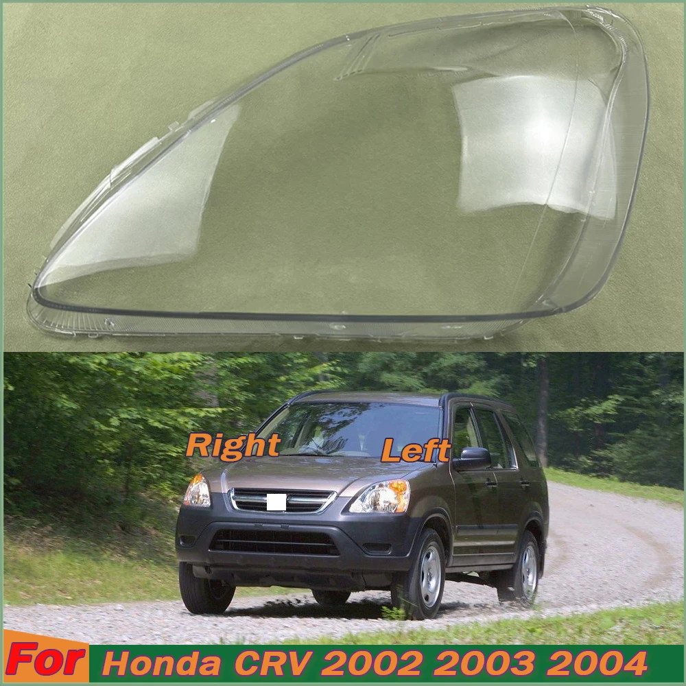 

Headlight Cover For Honda CRV 2002-2004 Transparent Headlamp Shell Lamp Shade Lens Replace Original Lampshade Plexiglass