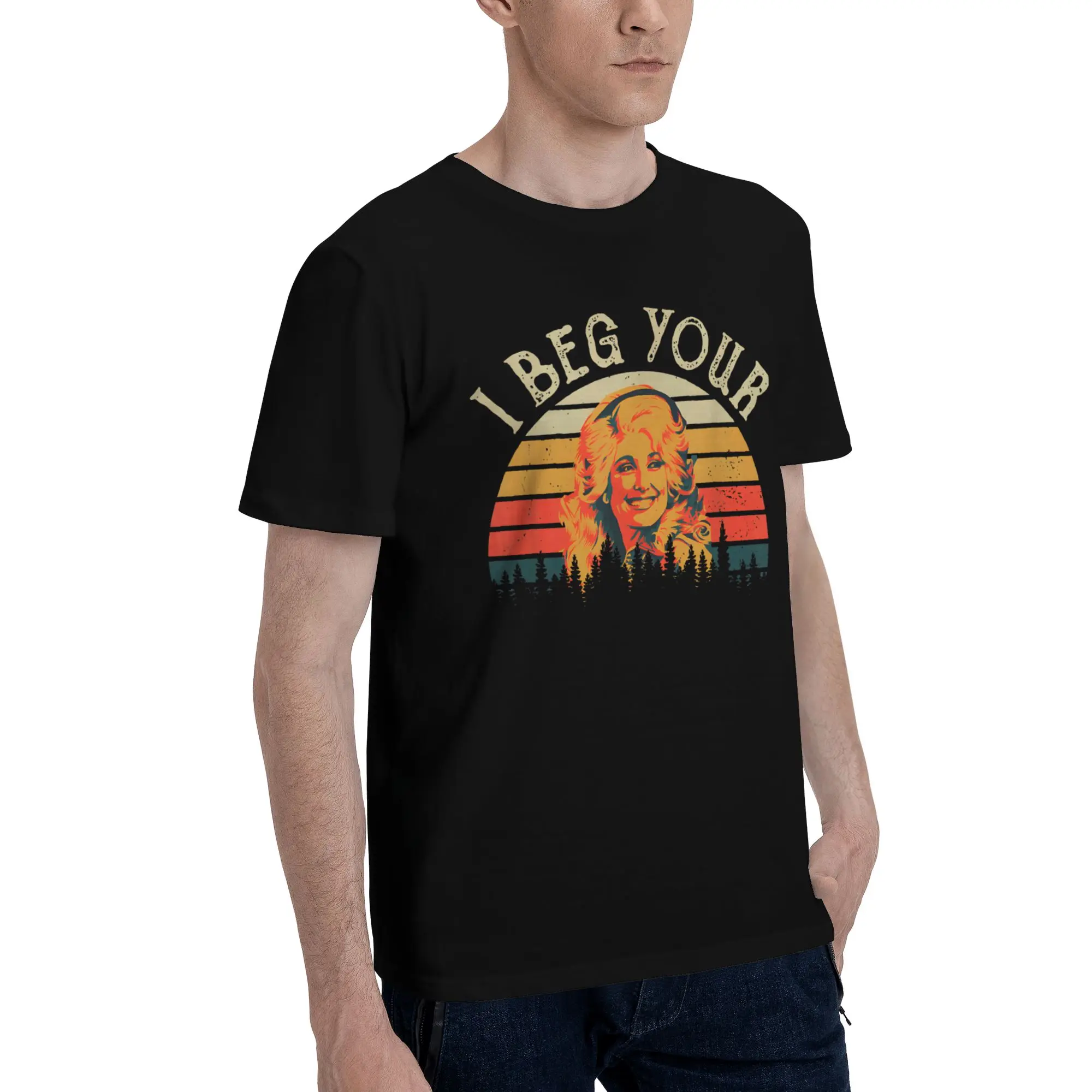 I Beg Your Dollys Partons T-Shirts Men  Fun 100% Cotton Tees Round Neck Short Sleeve T Shirt Party Tops