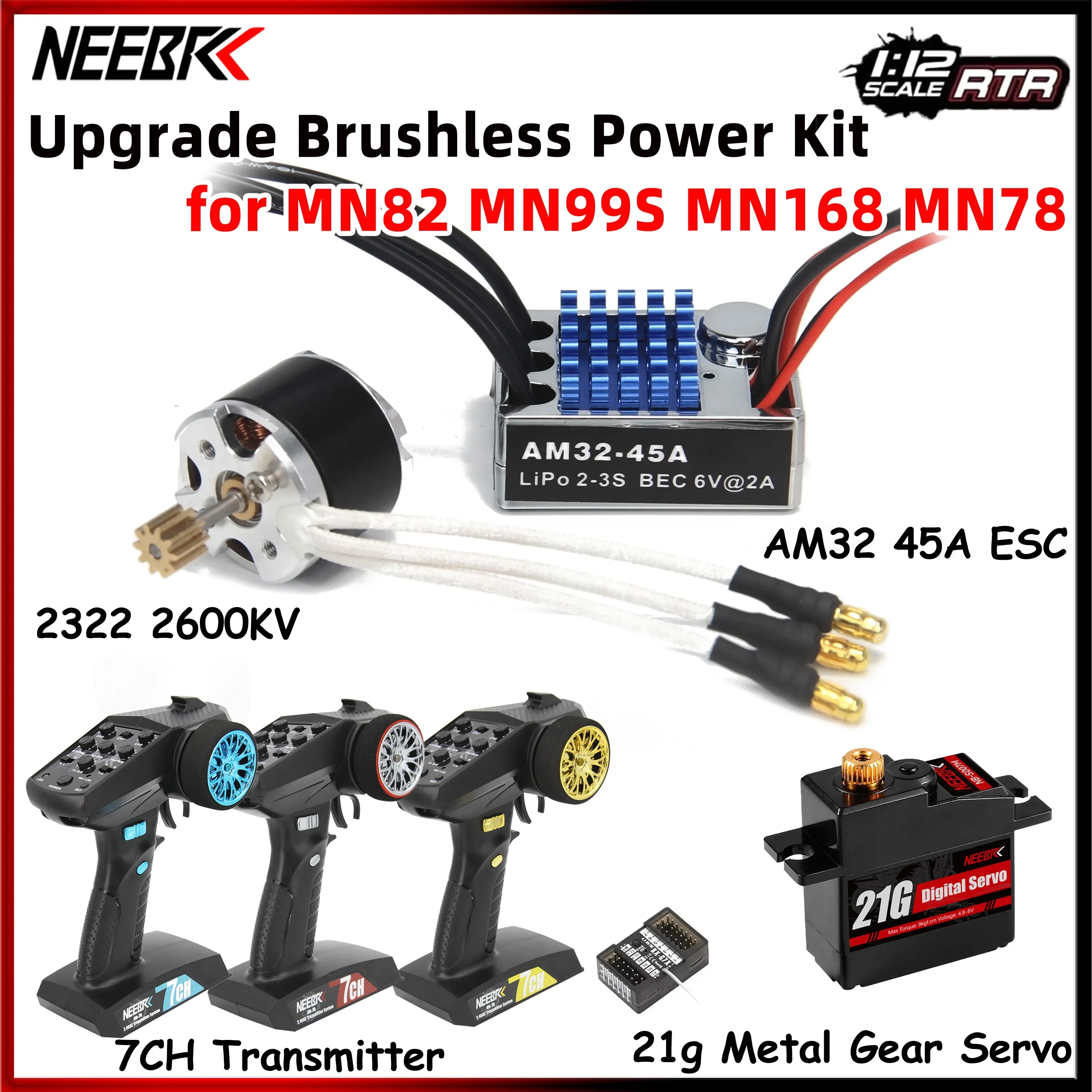 

Upgrade 2322 2600KV Brushless Motor AM32 45A ESC 7CH Transmitter&Receiver 21g Servo Kit for 1/12 RC Cars MN82 MN99S MN168 MN78