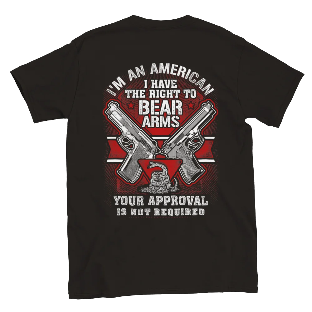 I Have the Right to Bear Arms Your Approval is Not Required - Back Print - Class