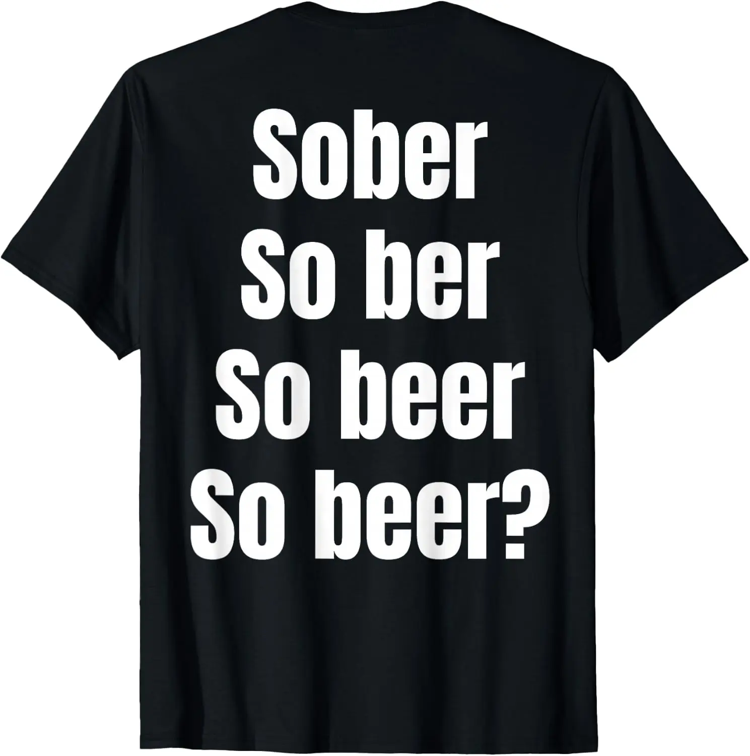Sober BER So Beer Funny Meme Drinking Wordplay T-Shirt Breathable, heavyweight pure cotton short-sleeve top—stylish, plus-size, and suitable for year-round wear with a sporty, casual vibe