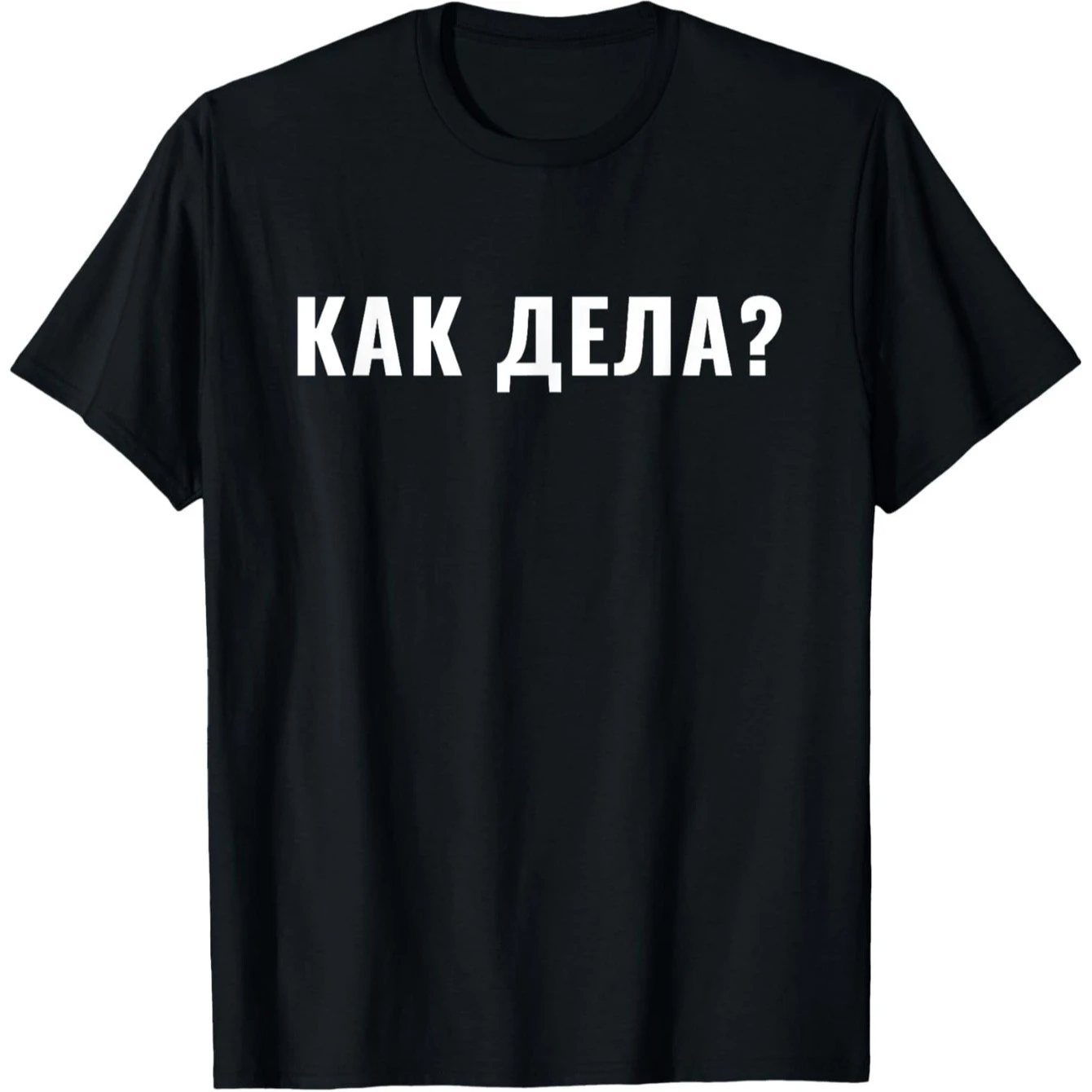 

"How's It Going Kak Dela" Russian Cyrillic Graphic T-Shirt 100% Cotton O-Neck Short Sleeve Summer Casual Mens T-shirt