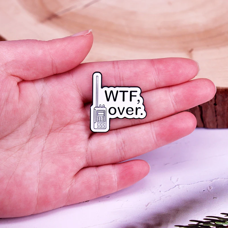 WTF, Over Walkie Talkie Enamel Pin Funny Brooch Badge For Backpack Fashion Jewelry Clothing Accessories Gifts