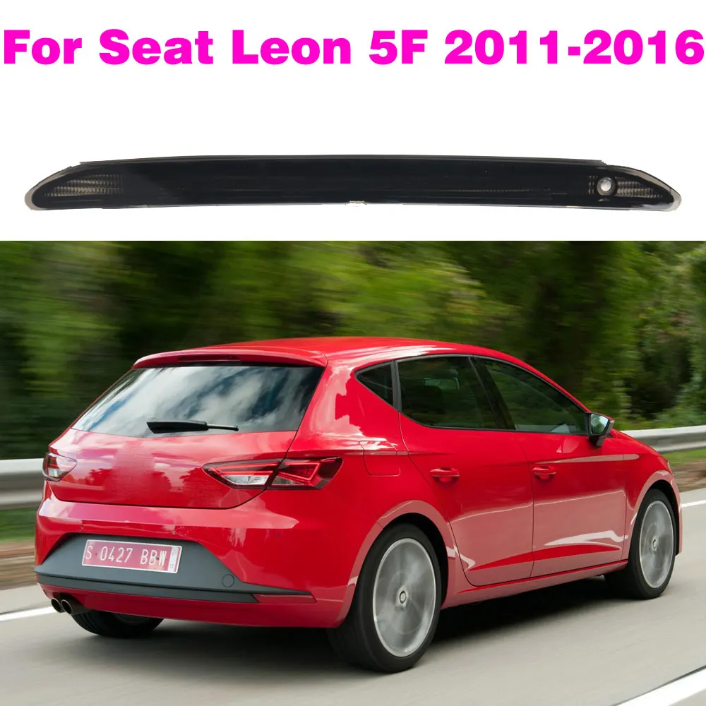 

5F0945097G 5F0945097J Replacements For Seat Leon ST 5F 2011-2016 Rear High Mount Stop Light 3rd Third Brake Light Stop Assembly
