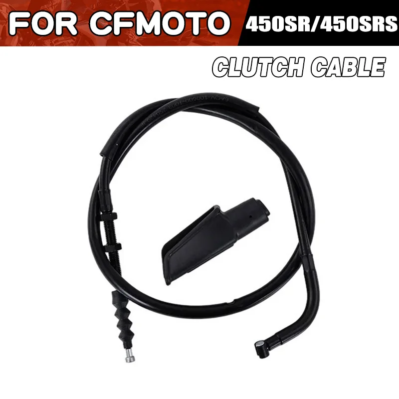 For CFMOTO 450SR 450SRS Clutch Cable Clutch Wire Moto Parts SRS450 CF400-6 SR450 Motorcycle Accessories