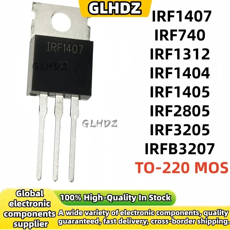 10PCS IRF1407 IRF740 IRF1312 IRF1404 IRF1405 IRF2805 IRF3205 IRFB3207 FB3207 TO-220 MOS Field Effect Transistor